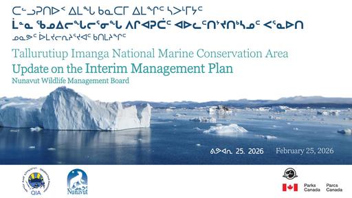 TAB7A_Parks Canada PRESENTATION_Status and timeline update Tallurutiup Imanga_ENG-INUK